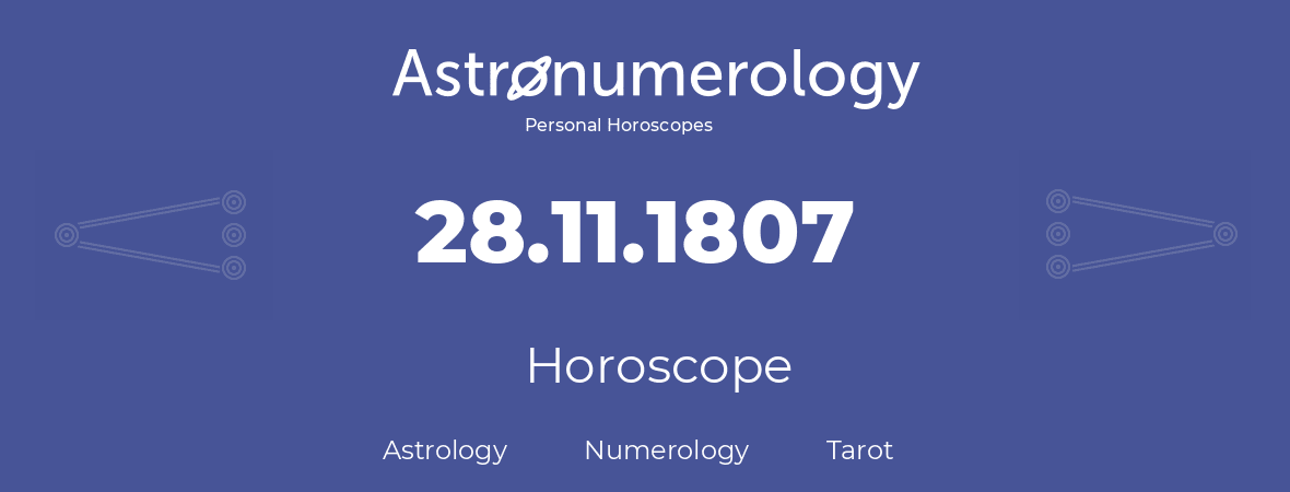 Horoscope for birthday (born day): 28.11.1807 (November 28, 1807)