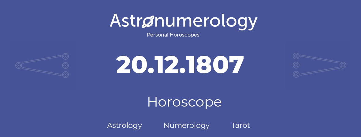 Horoscope for birthday (born day): 20.12.1807 (December 20, 1807)