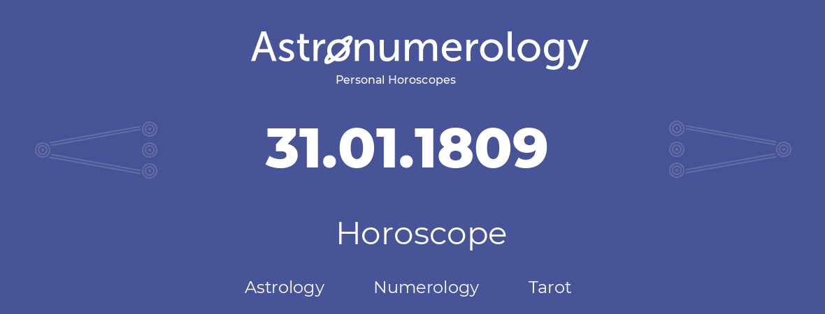 Horoscope for birthday (born day): 31.01.1809 (January 31, 1809)