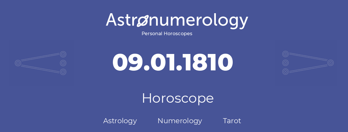 Horoscope for birthday (born day): 09.01.1810 (January 9, 1810)