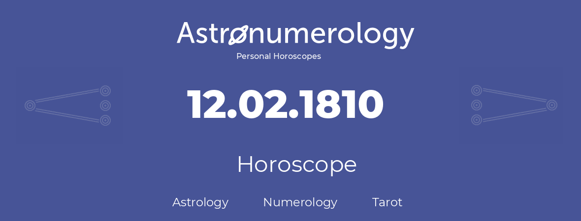 Horoscope for birthday (born day): 12.02.1810 (February 12, 1810)