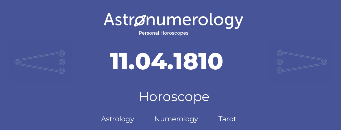 Horoscope for birthday (born day): 11.04.1810 (April 11, 1810)