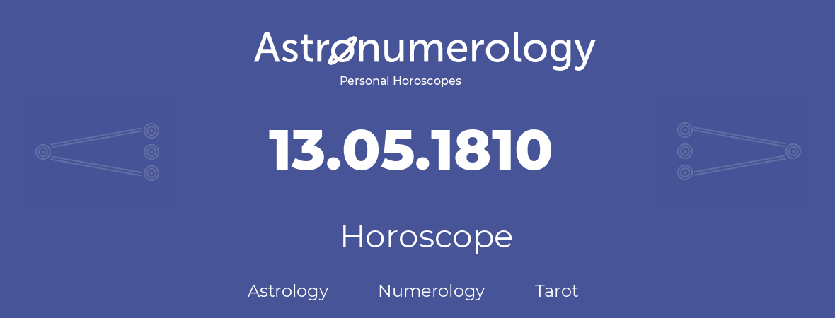 Horoscope for birthday (born day): 13.05.1810 (May 13, 1810)