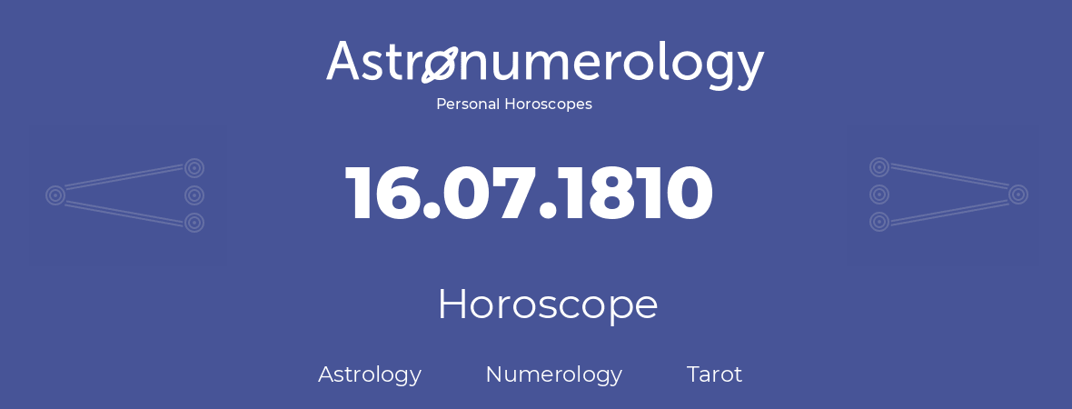 Horoscope for birthday (born day): 16.07.1810 (July 16, 1810)