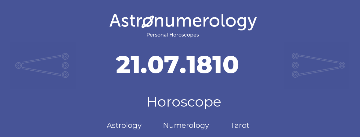 Horoscope for birthday (born day): 21.07.1810 (July 21, 1810)