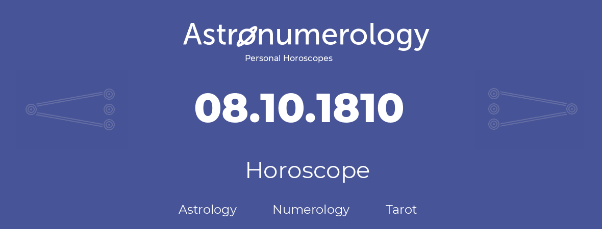 Horoscope for birthday (born day): 08.10.1810 (Oct 08, 1810)