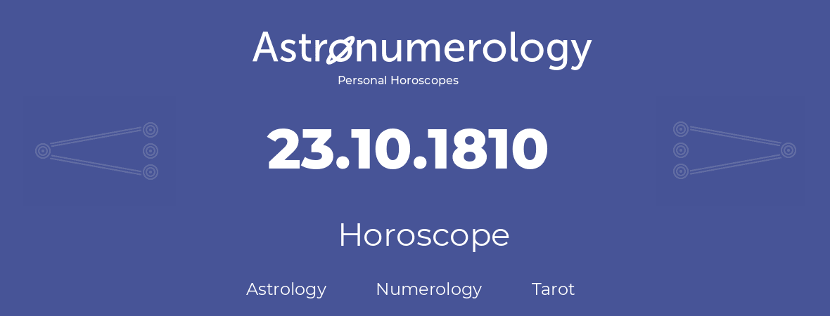 Horoscope for birthday (born day): 23.10.1810 (Oct 23, 1810)
