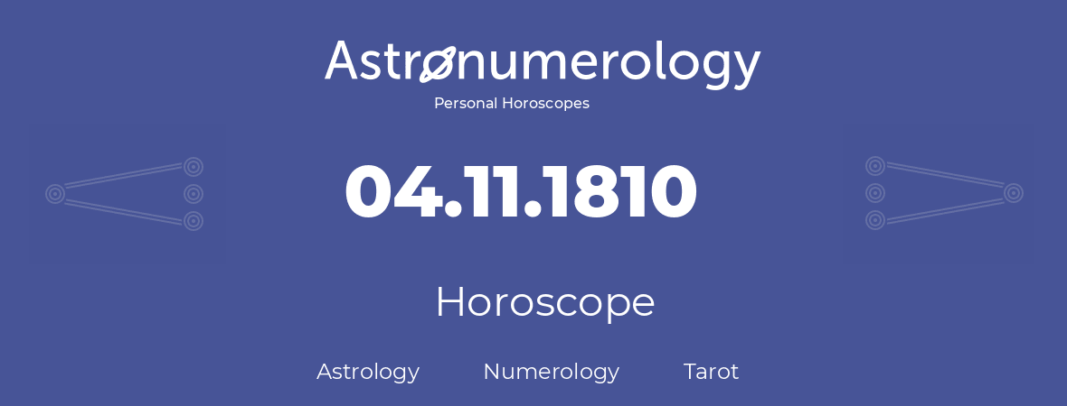 Horoscope for birthday (born day): 04.11.1810 (November 4, 1810)