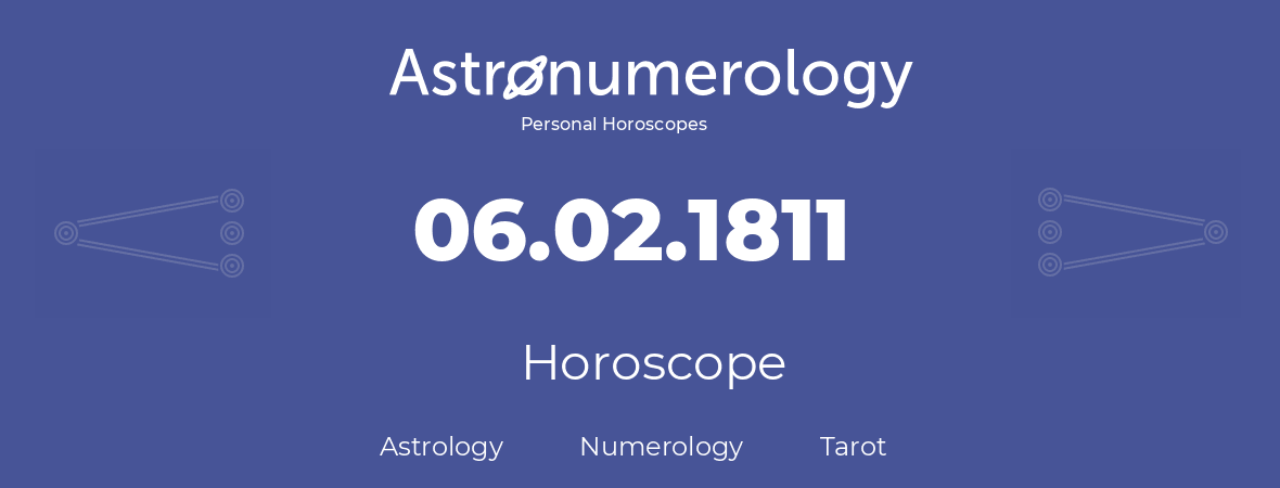 Horoscope for birthday (born day): 06.02.1811 (February 06, 1811)