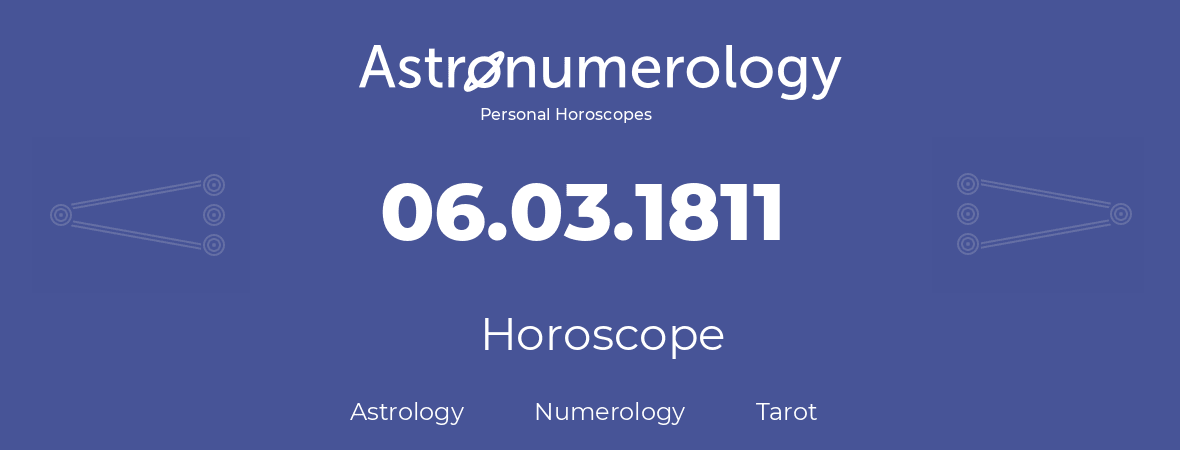 Horoscope for birthday (born day): 06.03.1811 (March 06, 1811)