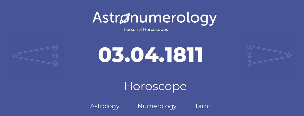 Horoscope for birthday (born day): 03.04.1811 (April 03, 1811)