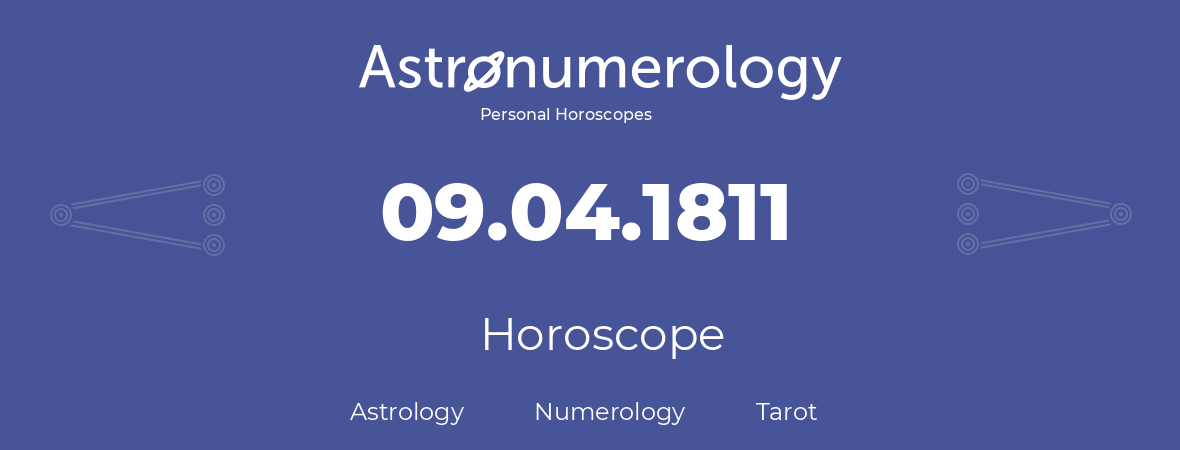 Horoscope for birthday (born day): 09.04.1811 (April 09, 1811)