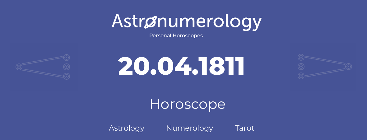 Horoscope for birthday (born day): 20.04.1811 (April 20, 1811)