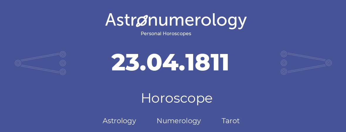 Horoscope for birthday (born day): 23.04.1811 (April 23, 1811)