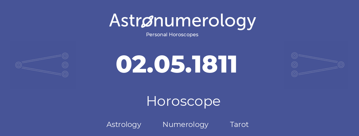 Horoscope for birthday (born day): 02.05.1811 (May 02, 1811)