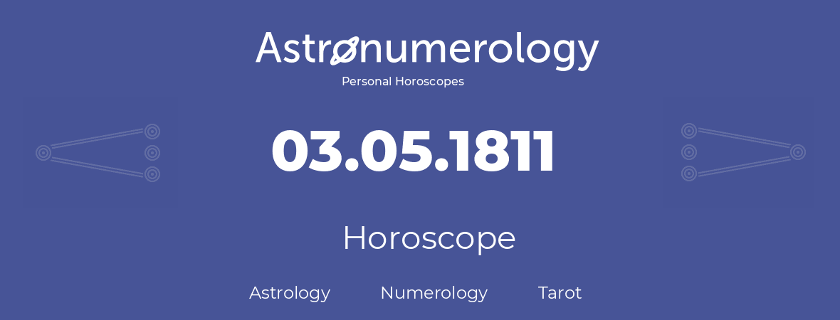 Horoscope for birthday (born day): 03.05.1811 (May 03, 1811)
