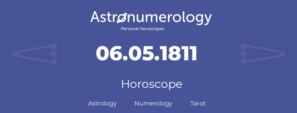 Horoscope for birthday (born day): 06.05.1811 (May 06, 1811)