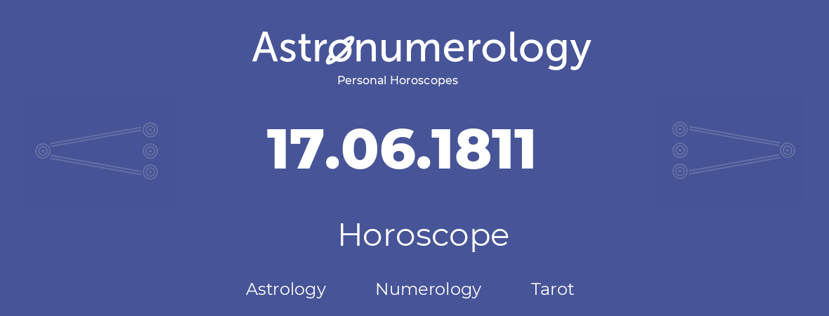 Horoscope for birthday (born day): 17.06.1811 (June 17, 1811)