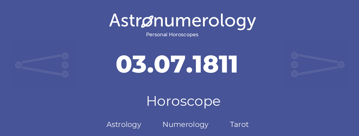 Horoscope for birthday (born day): 03.07.1811 (July 03, 1811)