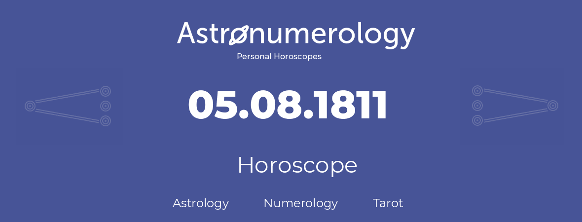 Horoscope for birthday (born day): 05.08.1811 (August 05, 1811)