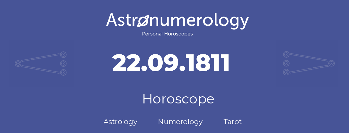Horoscope for birthday (born day): 22.09.1811 (September 22, 1811)