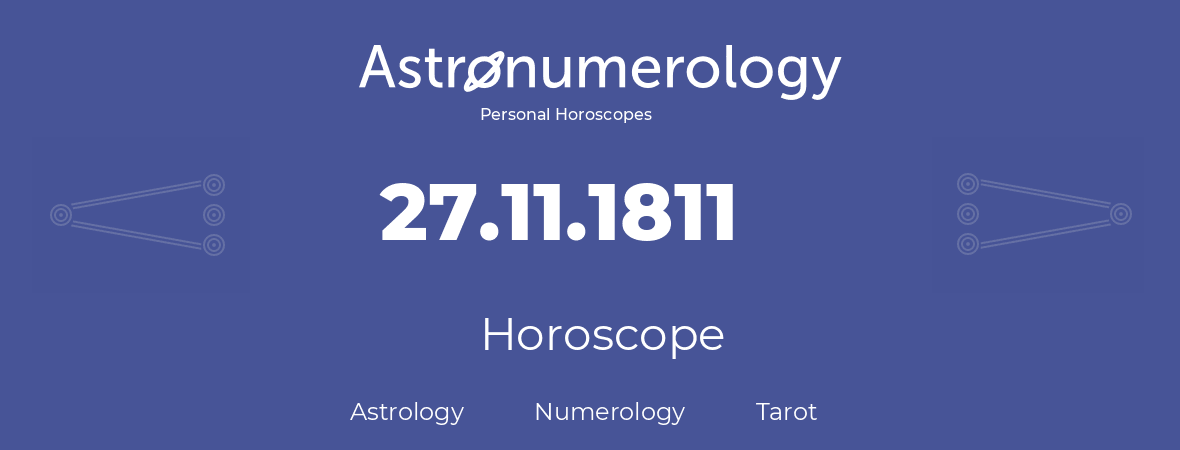 Horoscope for birthday (born day): 27.11.1811 (November 27, 1811)