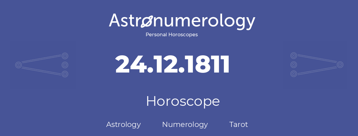 Horoscope for birthday (born day): 24.12.1811 (December 24, 1811)