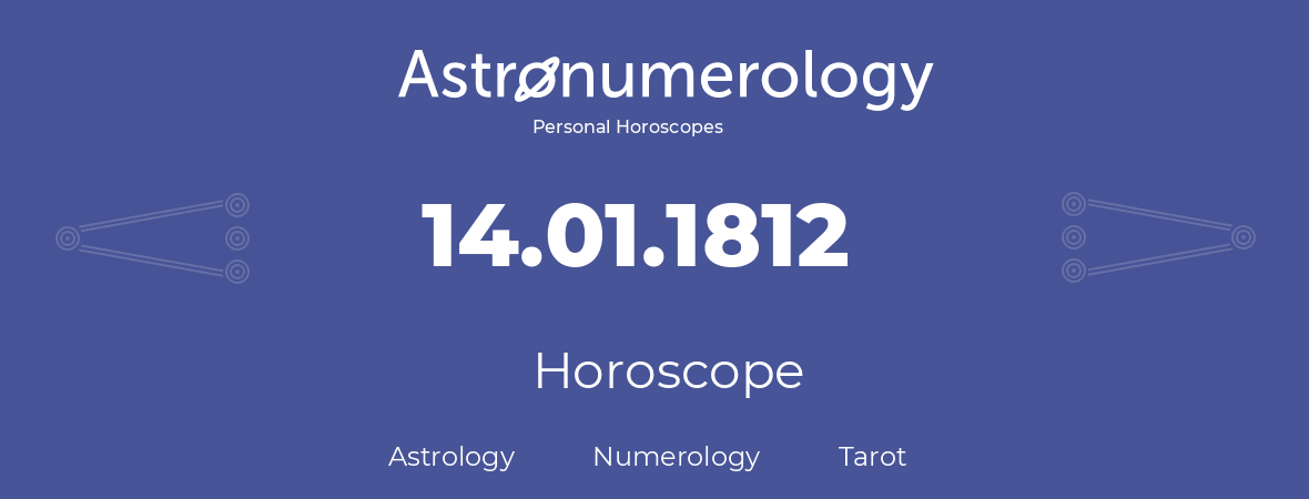 Horoscope for birthday (born day): 14.01.1812 (January 14, 1812)