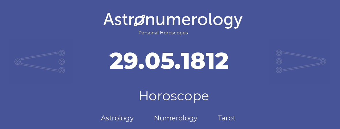 Horoscope for birthday (born day): 29.05.1812 (May 29, 1812)