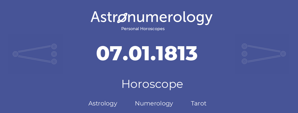 Horoscope for birthday (born day): 07.01.1813 (January 7, 1813)