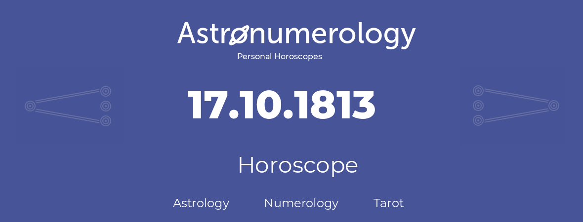 Horoscope for birthday (born day): 17.10.1813 (Oct 17, 1813)