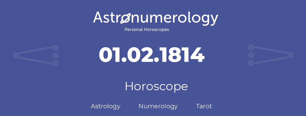 Horoscope for birthday (born day): 01.02.1814 (February 01, 1814)