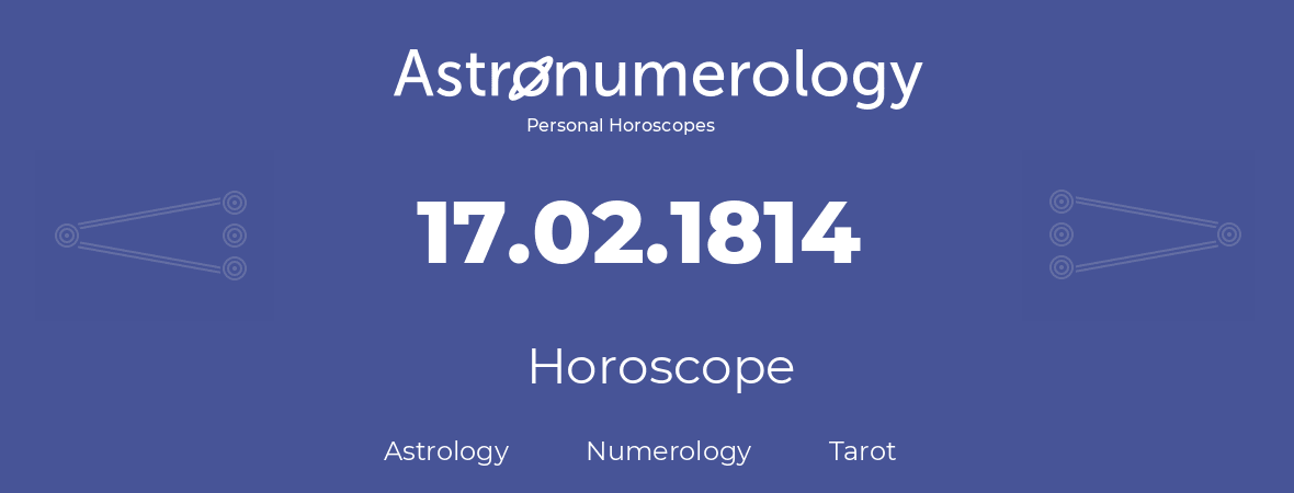 Horoscope for birthday (born day): 17.02.1814 (February 17, 1814)