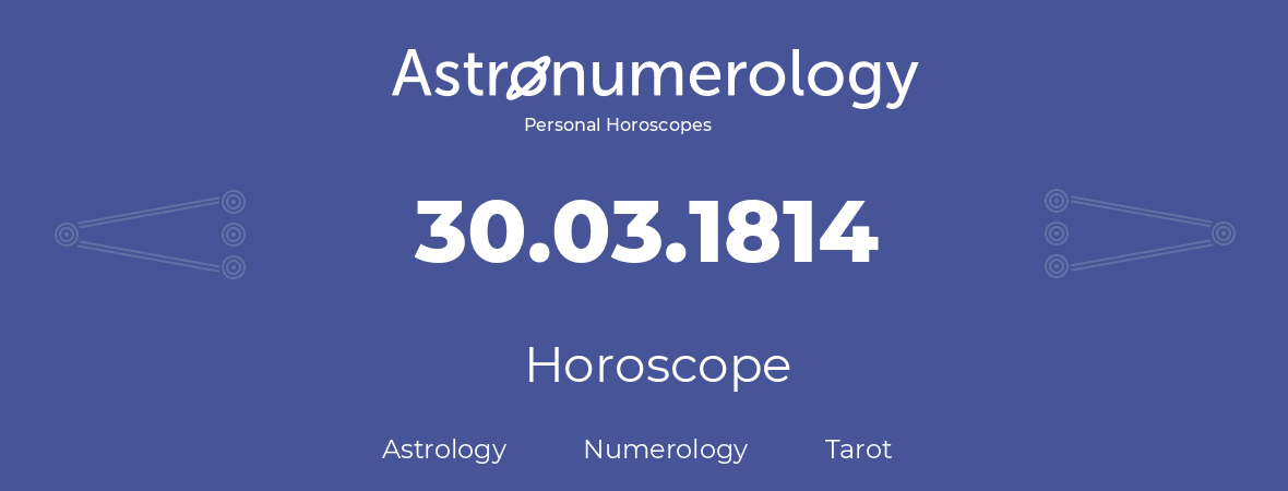Horoscope for birthday (born day): 30.03.1814 (March 30, 1814)