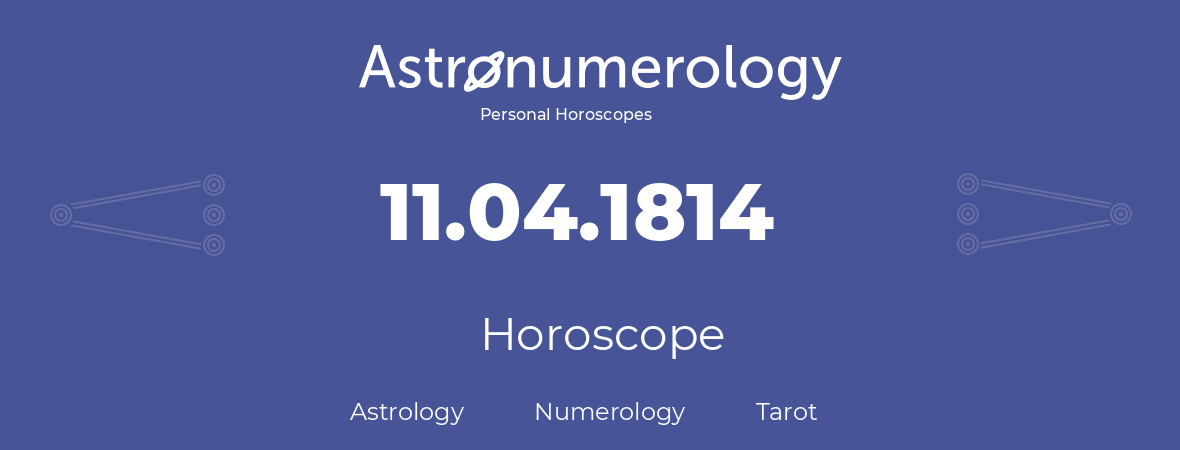 Horoscope for birthday (born day): 11.04.1814 (April 11, 1814)