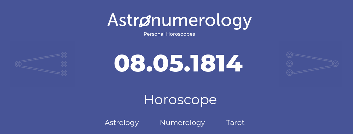 Horoscope for birthday (born day): 08.05.1814 (May 08, 1814)