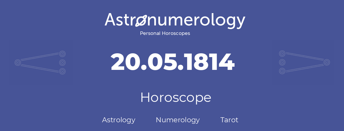 Horoscope for birthday (born day): 20.05.1814 (May 20, 1814)