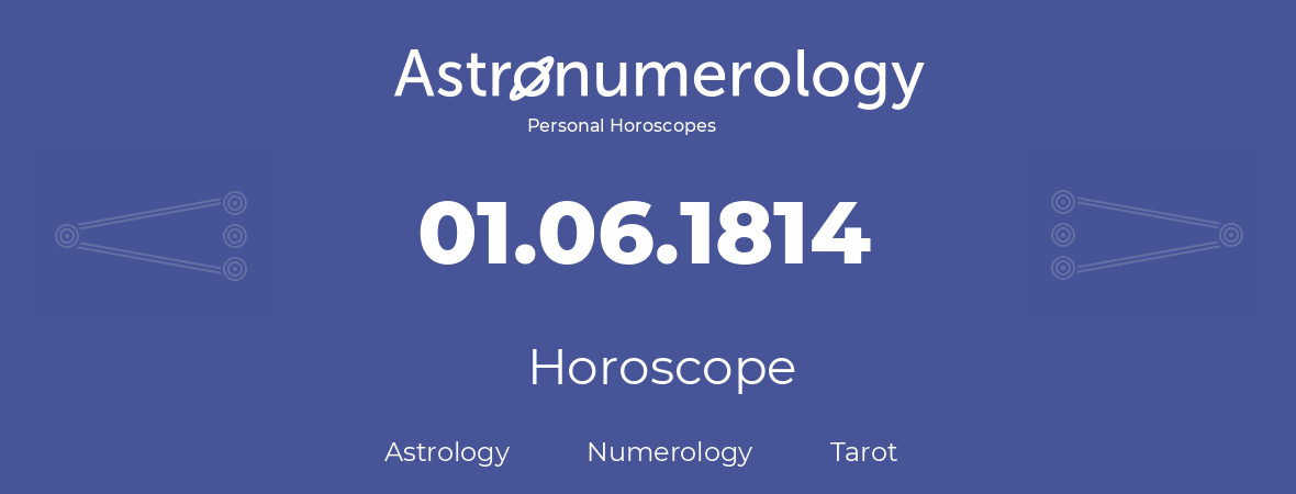 Horoscope for birthday (born day): 01.06.1814 (June 01, 1814)