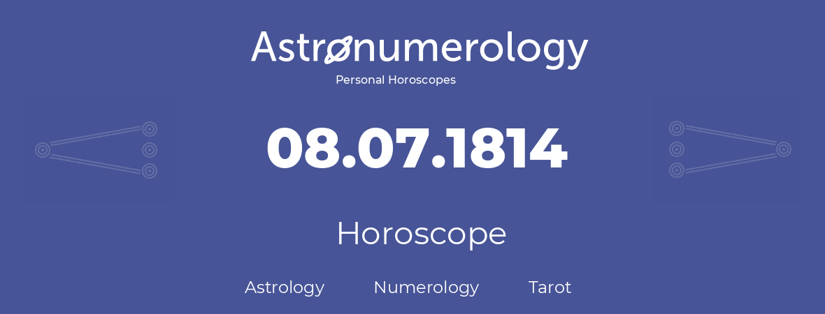 Horoscope for birthday (born day): 08.07.1814 (July 08, 1814)