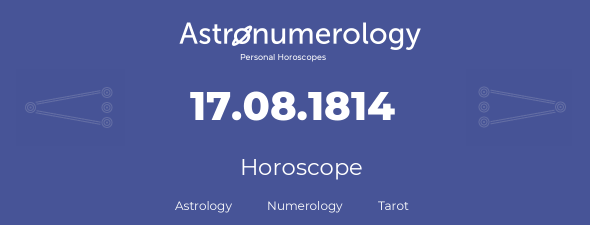 Horoscope for birthday (born day): 17.08.1814 (August 17, 1814)