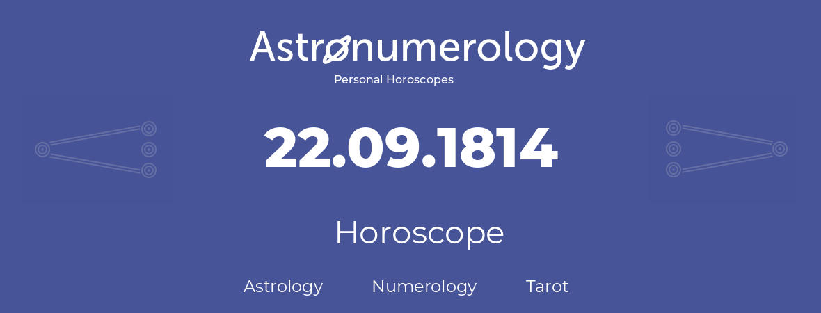 Horoscope for birthday (born day): 22.09.1814 (September 22, 1814)