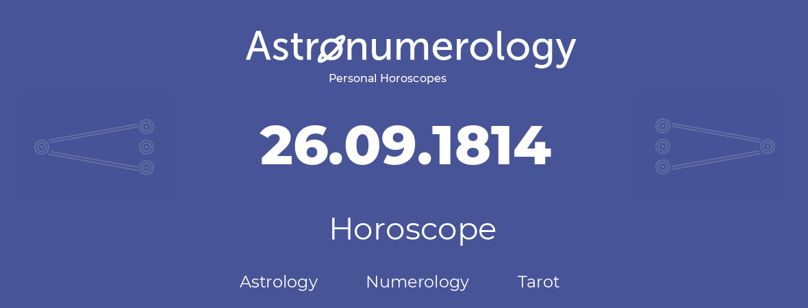 Horoscope for birthday (born day): 26.09.1814 (September 26, 1814)