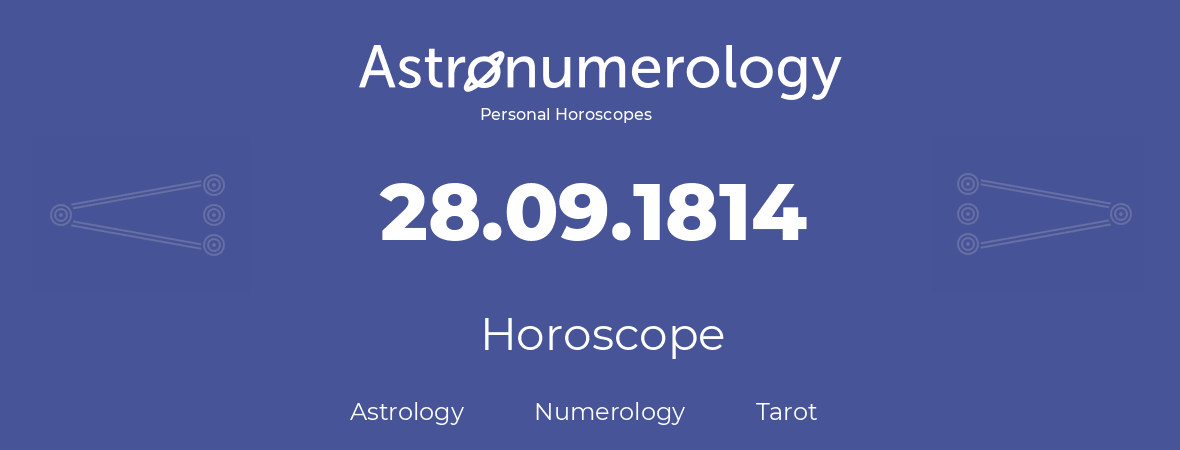 Horoscope for birthday (born day): 28.09.1814 (September 28, 1814)