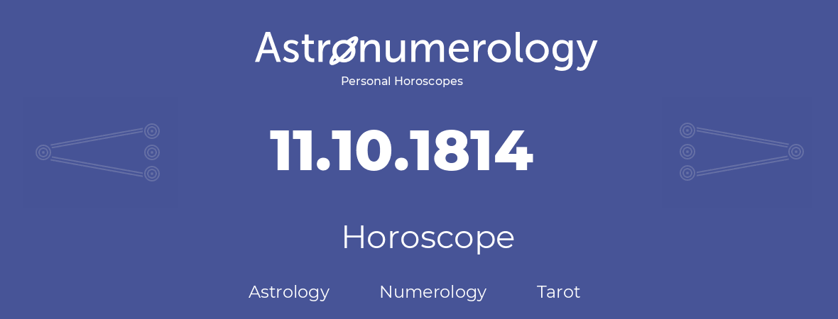 Horoscope for birthday (born day): 11.10.1814 (Oct 11, 1814)