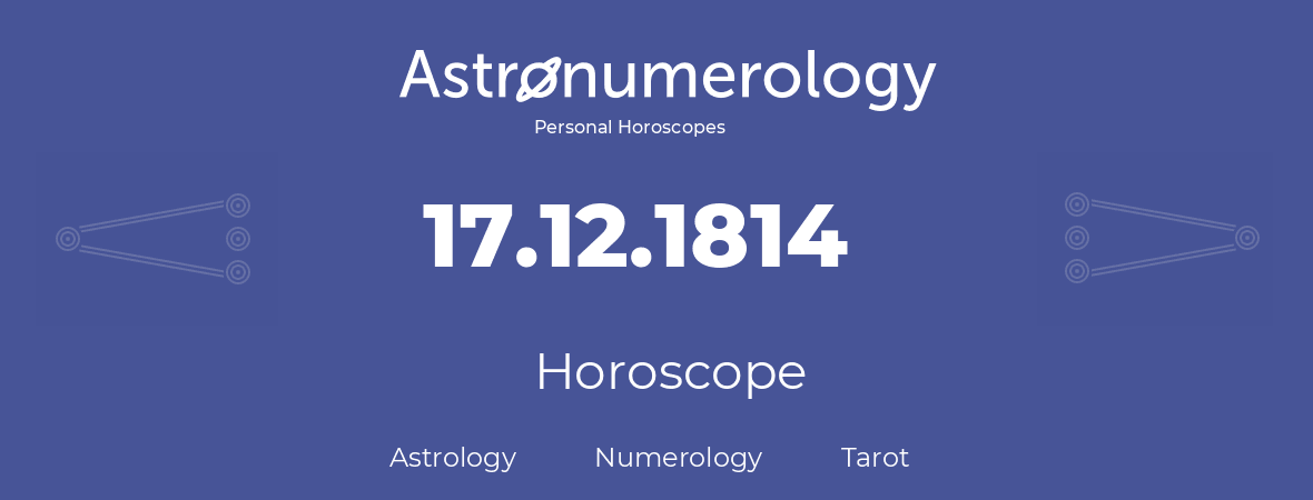 Horoscope for birthday (born day): 17.12.1814 (December 17, 1814)