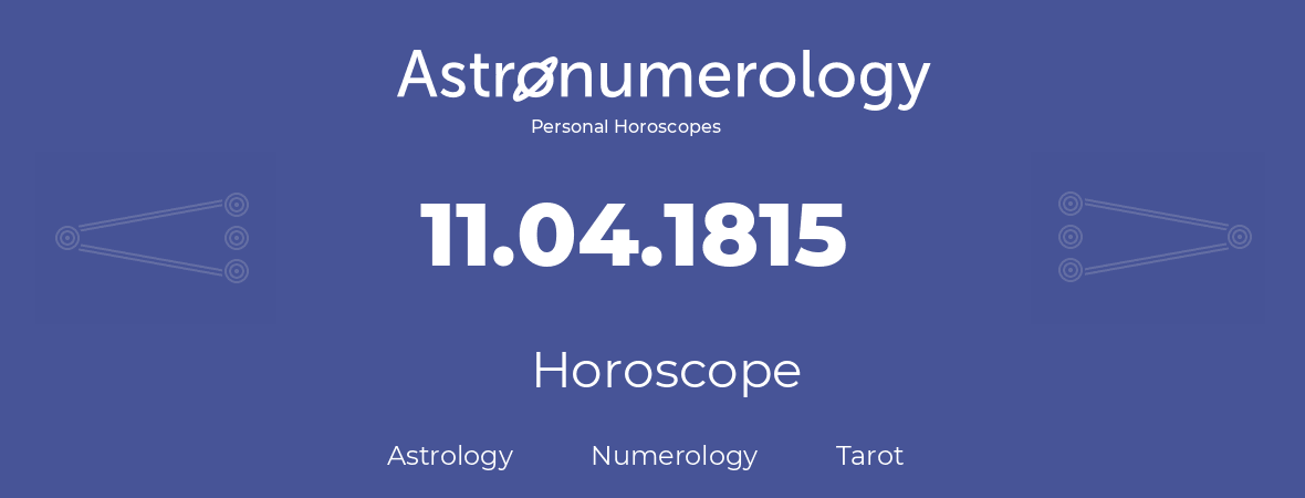 Horoscope for birthday (born day): 11.04.1815 (April 11, 1815)