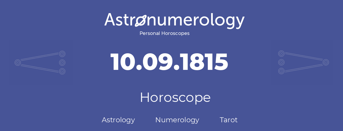 Horoscope for birthday (born day): 10.09.1815 (September 10, 1815)