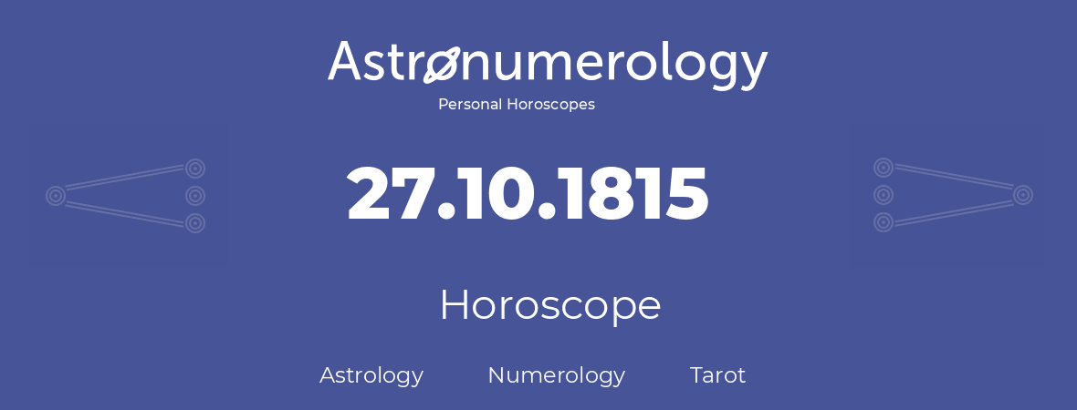 Horoscope for birthday (born day): 27.10.1815 (Oct 27, 1815)