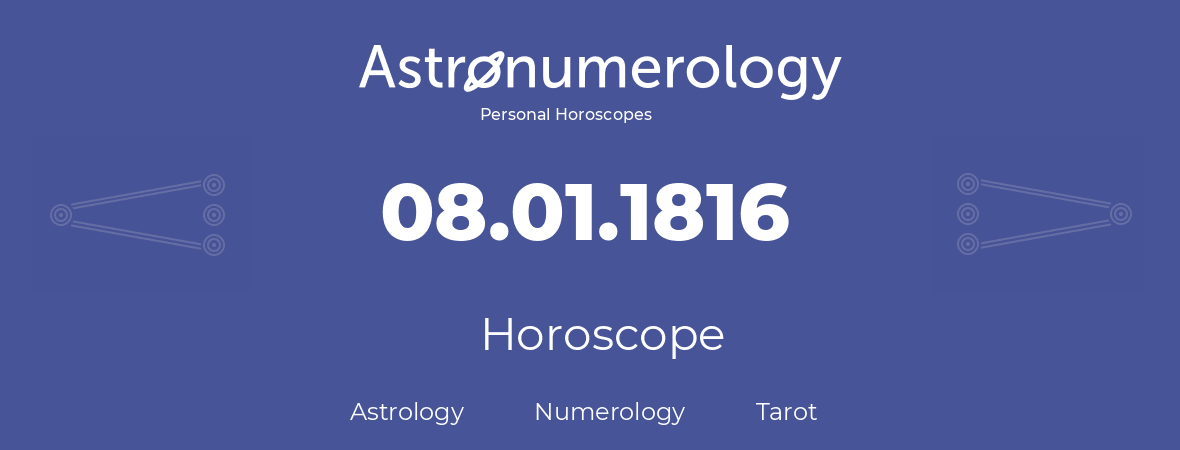 Horoscope for birthday (born day): 08.01.1816 (January 8, 1816)