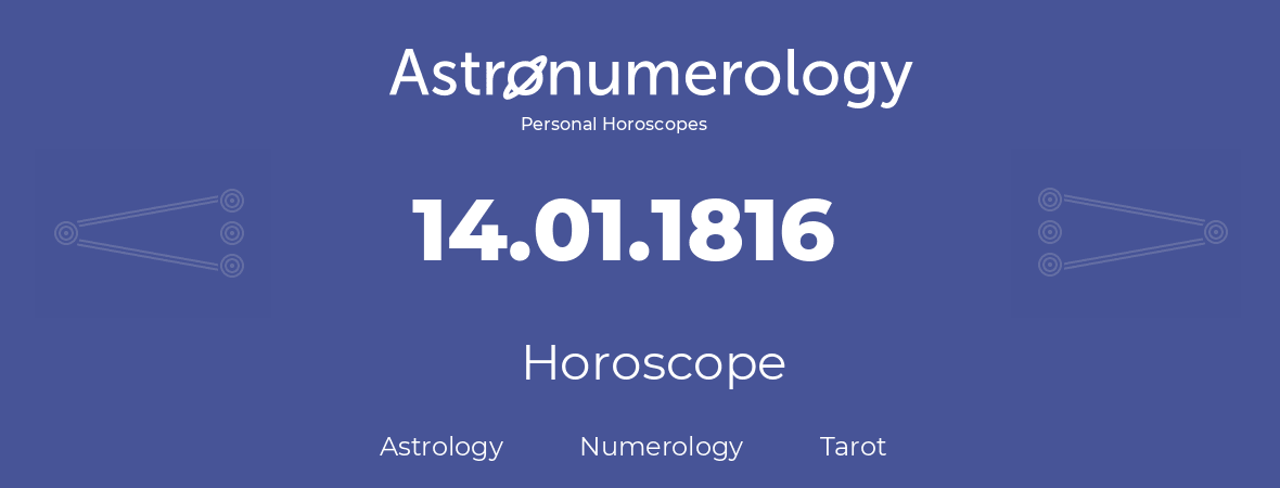 Horoscope for birthday (born day): 14.01.1816 (January 14, 1816)